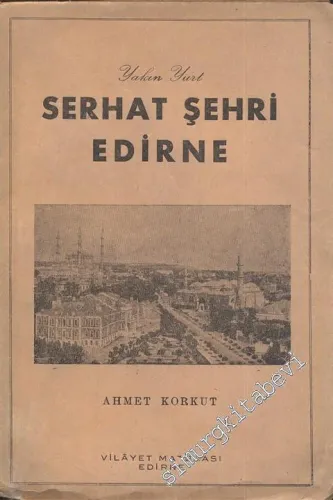 Yakın Yurt Serhat Şehri Edirne -