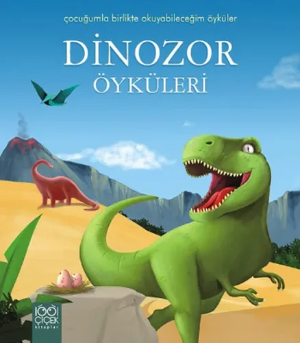 Dinozor Öyküleri; Çocuğumla Birlikte Okuyabileceğim Öyküler Dizisi