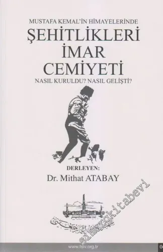 Şehitlikleri İmar Cemiyeti / Mustafa Kemal'in Himayelerinde - Nasıl Kuruldu? Nasıl Gelişti?: Cemiyetin İlk Çalışmaları ve Karar Defteri -