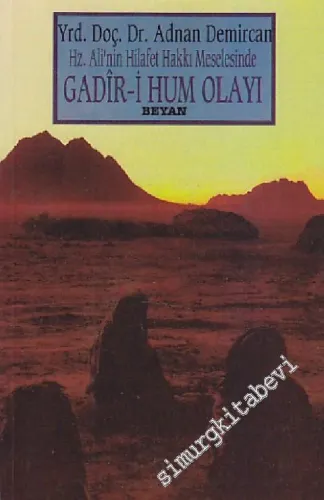 Hz. Ali'nin Hilafet Hakkı Meselesinde Gadir-i Hum Olayı -        1996