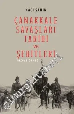 Çanakkale Savaşları Tarihi ve Şehitleri (Yozgat Örneği) -         2016