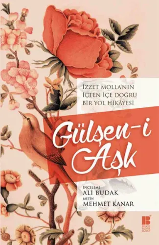 Gülşen-i Aşk; İzzet Molla'nın İçten İçe Doğru Bir Yol Hikayesi