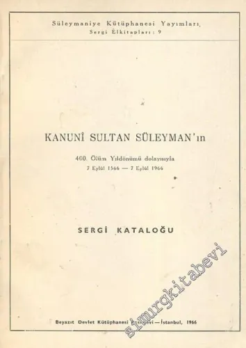 Kanuni Sultan Süleyman'ın 400. Ölüm Yıldönümü Dolayısıyla, 7 Eylül 1566 - 7 Eylül 1966, Sergi Kataloğu -        1966