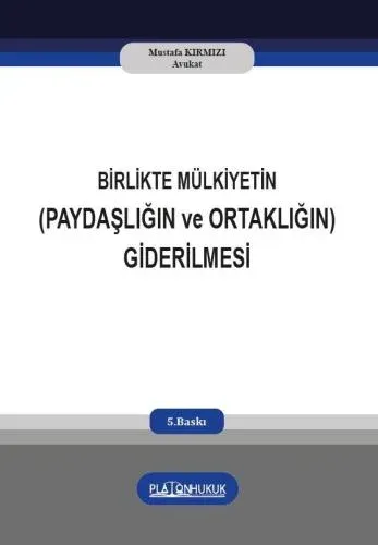 Birlikte Mülkiyetin (Paydaşlığın Ve Ortaklığın) Giderilmesi