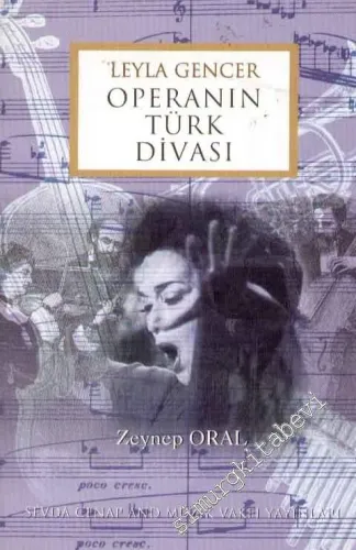 Leyla Gencer: Operanın Türk Divası (1994 Onur Ödülü Altın Madalyası Sahibi Leyla Gencer'e Armağan) -        1995