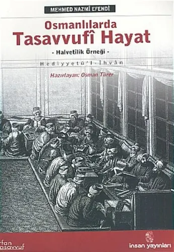 Osmanlılarda Tasavvufi Hayat Halvetîlik Örneği Hediyyetü'l-İhvan