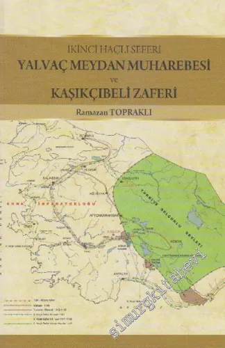 Yalvaç Meydan Muharebesi ve Kaşıkçıbeli Zaferi: İkinci Haçlı Seferi -