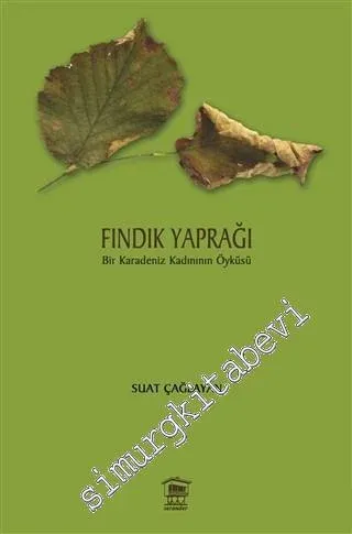 Fındık Yaprağı: Bir Karadeniz Kadınının Öyküsü -         2015