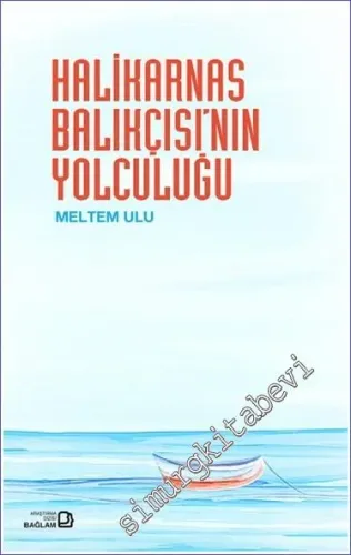 Halikarnas Balıkçısı'nın Yolculuğu -