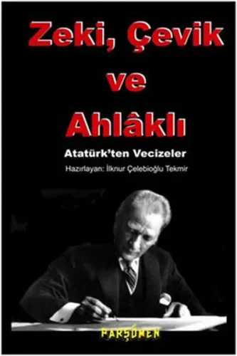 Zeki, Çevik ve Ahlaklı