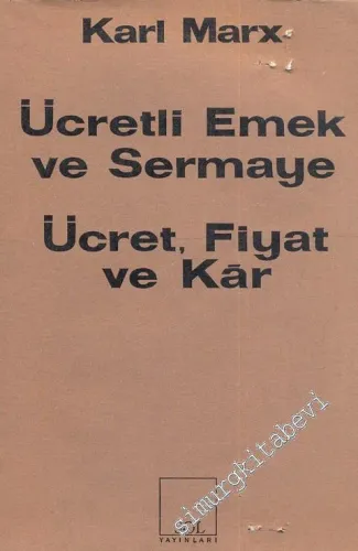 Ücretli Emek ve Sermaye / Ücret Fiyat ve Kar -