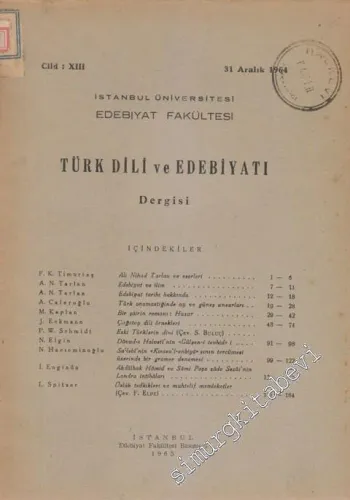 İstanbul Üniversitesi Edebiyat Fakültesi Türk Dili ve Edebiyatı Dergisi -   13    Aralık  1964