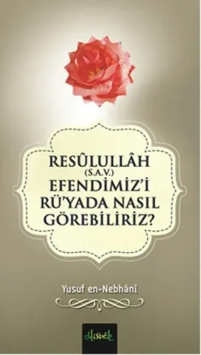 Resülullah (S.A.V.) Efendimiz'i Rü'yada Nasıl Görebiliriz?