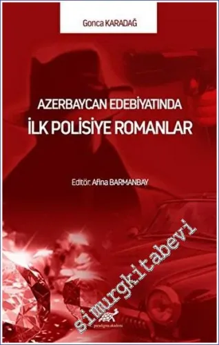 Azerbaycan Edebiyatında İlk Polisiye Romanlar -         2023