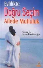 Evlilikte Doğru Seçim; Ailede Mutluluk