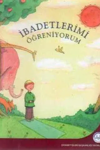 İbadetlerimi Öğreniyorum