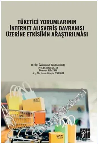 Tüketici Yorumlarının İnternet Alışveriş Davranışı Üzerine Etkisinin Araştırılması -         2023