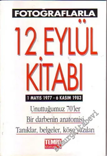 Fotoğraflarla 12 Eylül Kitabı: 1 Mayıs 1977 - 6 Kasım 1983  -