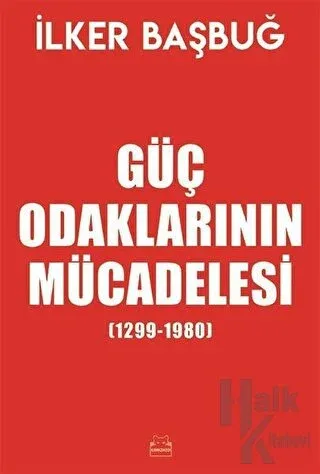 Güç Odaklarının Mücadelesi (1299-1980) (Ciltli)