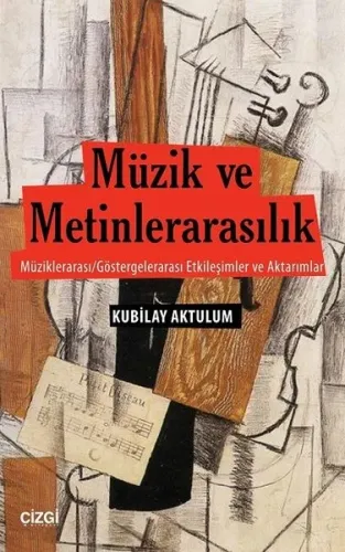 Müzik ve Metinlerarasılık (Müziklerarası/Göstergelerarası Etkileşimler ve Aktarımlar)