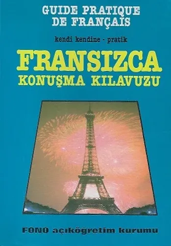 Fransızca Konuşma Kılavuzu Kendi Kendine Pratik - Guide Pratique De Français