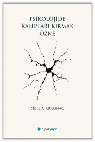 Psikolojide Kalıpları Kırmak Özne