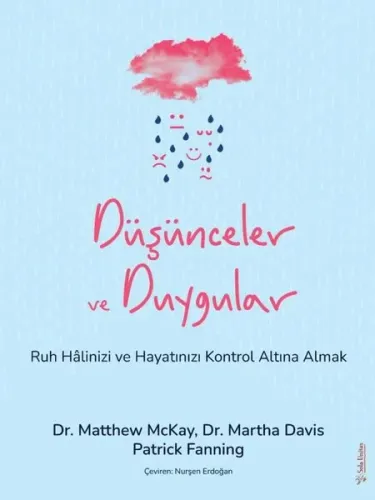 Düşünceler ve Duygular;Ruh Hâlinizi ve Hayatınızı Kontrol Altına Almak