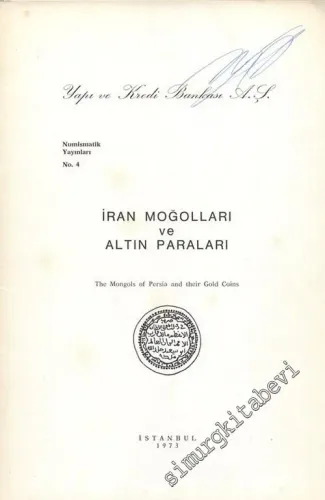 İran Moğolları ve Altın Paraları = The Mongols of Persia and Their Gold Coins -        1973
