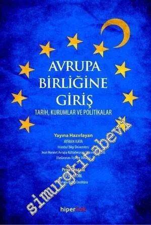 Avrupa Birliğine Giriş: Tarih, Kurumlar ve Politikalar -