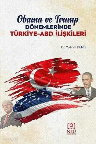Obama ve Trump Dönemlerinde Türkiye-ABD İlişkileri