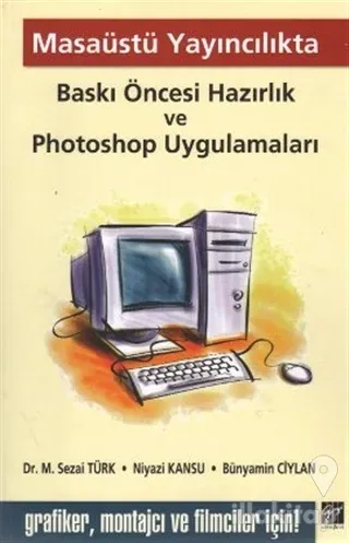 Masaüstü Yayıncılıkta Baskı Öncesi Hazırlık ve Photoshop Uygulamaları