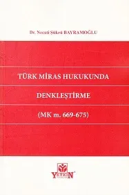 Türk Miras Hukukunda Denkleştirme (MK m. 669-675)