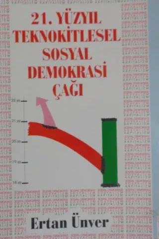21. Yüzyıl Teknokitlesel Sosyal Demokrasi Çağı