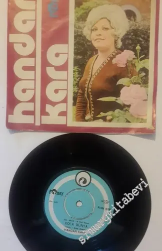 45 RPM SINGLE PLAK VINYL: Handan Kara - Elveda Mayhaneci / Koca Dünya -