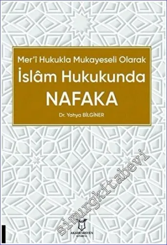 Mer'i Hukukla Mukayeseli Olarak İslâm Hukukunda Nafaka -         2023