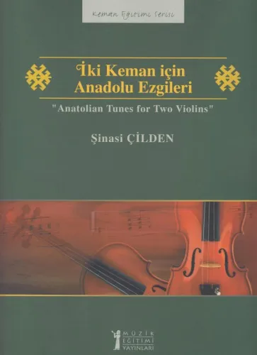 İki Keman İçin Anadolu Ezgileri %10 indirimli Şinasi Çilden