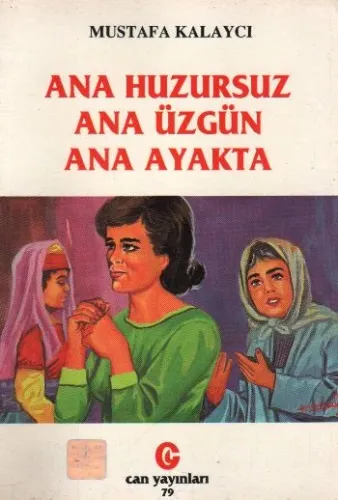 Ana Huzursuz Ana Üzgün Ana Ayakta