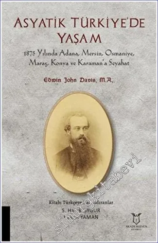 Asyatik Türkiye'de Yaşam : 1875 Yılında Adana Mersin Osmaniye Maraş Konya ve Karaman'a Seyahat -         2022