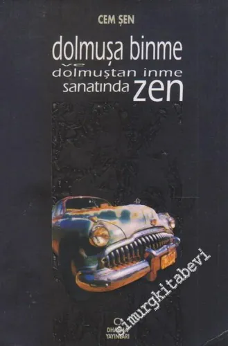 Dolmuşa Binme ve Dolmuştan İnme Sanatında Zen -        1996