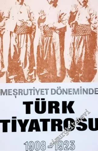 Meşrutiyet Döneminde Türk Tiyatrosu 1908 - 1923 -        1971