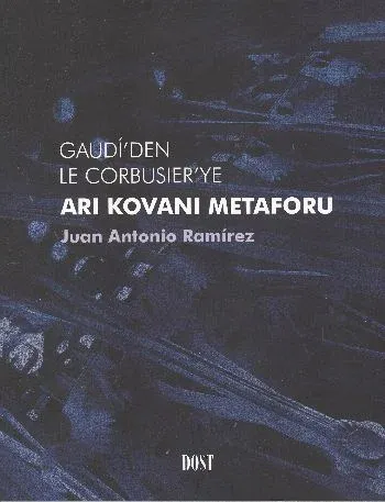 Gaudí´den Le Corbusıer´ye| Arı Kovanı Metaforu