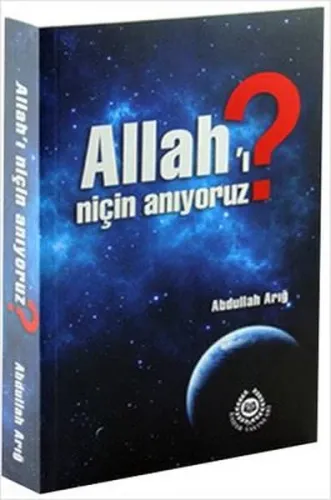 Allah'ı Niçin Anıyoruz?