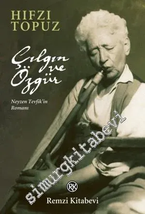 Çılgın ve Özgür: Neyzen Tevfik'in Romanı - 2014