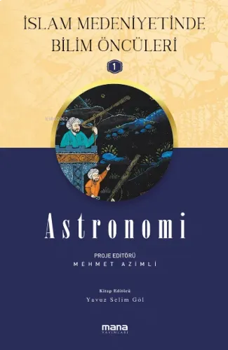 Astronomi - İslam Medeniyetinde Bilim Öncüleri 1
