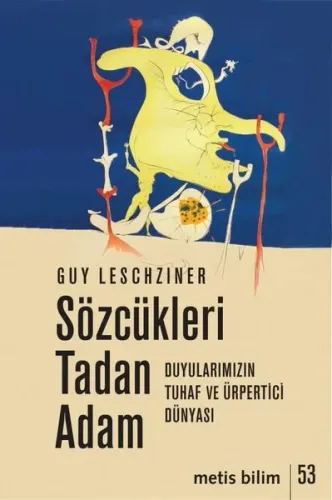 Sözcükleri Tadan Adam - Duyularımızın Tuhaf ve Ürpertici Dünyası