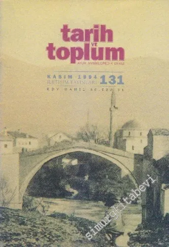 Tarih ve Toplum Aylık Ansiklopedik Dergi - Sayı: 131  Cilt: 22    Kasım 1994