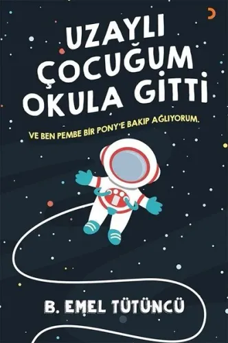 Uzaylı Çocuğum Okula Gitti Ve Ben Pembe Bir Pony'e Bakıp Ağlıyorum.