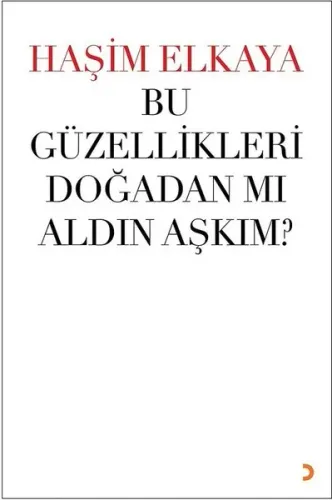 Bu Güzellikleri Doğadan mı aldın Aşkım