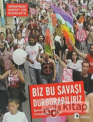 Biz Bu Savaşı Durdurabiliriz!: Türkiye'de Savaş Karşıtı Hareketin Bir Yılı