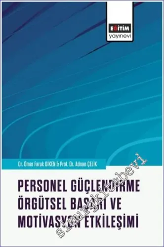 Personel Güçlendirme Örgütsel Başarı ve Motivasyon Etkileşimi -         2023